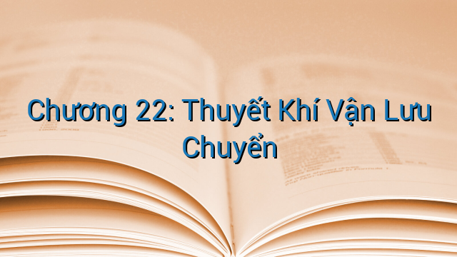 Chương 22: Thuyết Khí Vận Lưu Chuyển