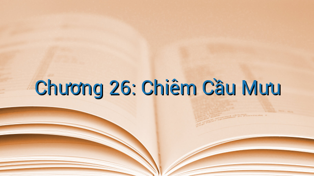 Chương 26: Chiêm Cầu Mưu