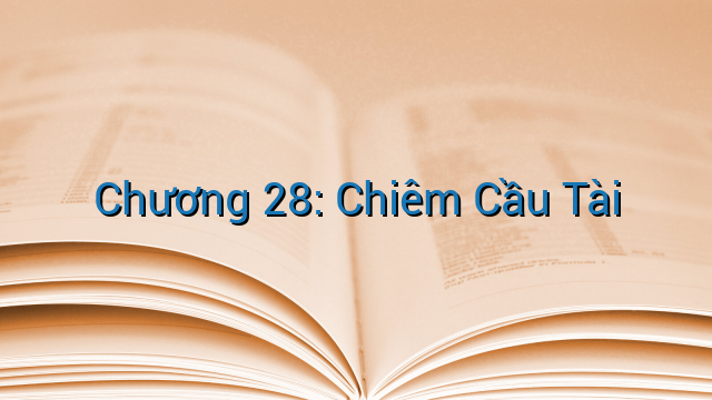 Chương 28: Chiêm Cầu Tài
