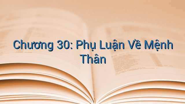 Chương 30: Phụ Luận Về Mệnh Thân