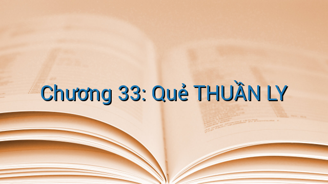 Chương 33: Quẻ THUẦN LY