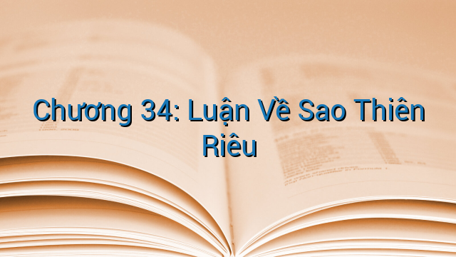 Chương 34: Luận Về Sao Thiên Riêu