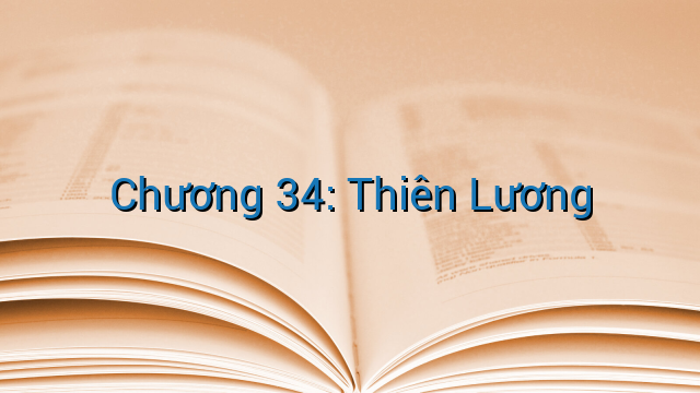 Chương 34: Thiên Lương