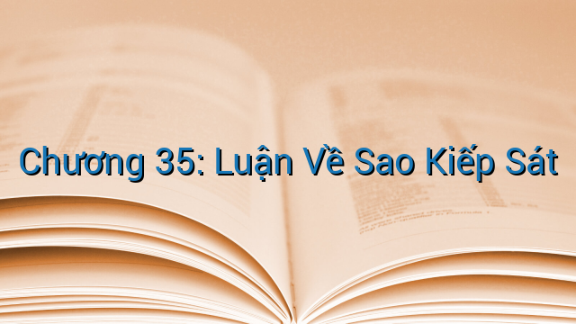Chương 35: Luận Về Sao Kiếp Sát