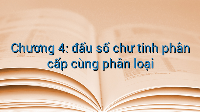 Chương 4: đấu số chư tinh phân cấp cùng phân loại