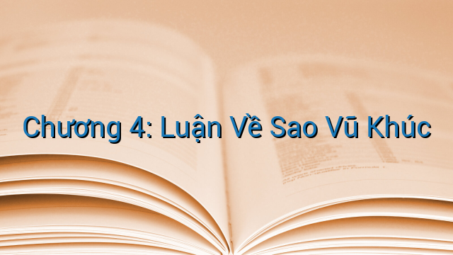 Chương 4: Luận Về Sao Vũ Khúc