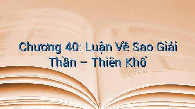 Chương 40: Luận Về Sao Giải Thần – Thiên Khố
