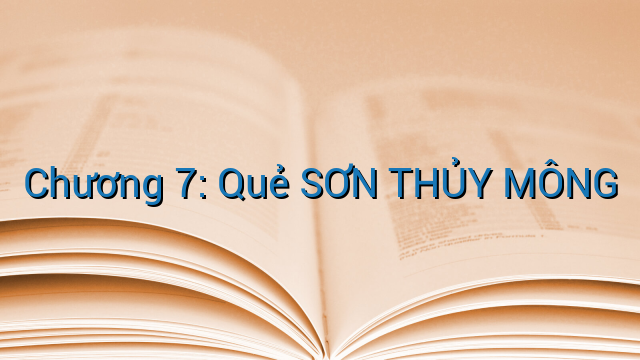 Chương 7: Quẻ SƠN THỦY MÔNG