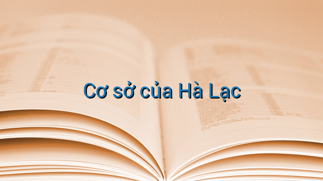 Cơ sở của Hà Lạc