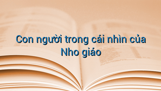 Con người trong cái nhìn của Nho giáo