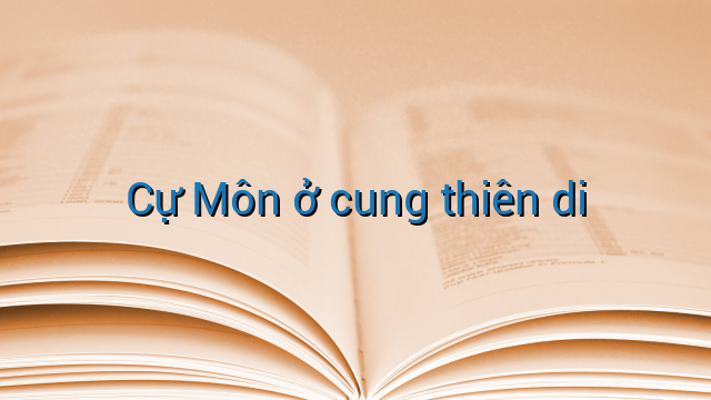 Cự Môn ở cung thiên di