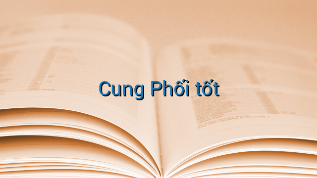 Cung Phối tốt