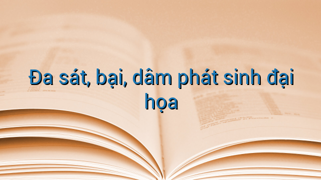 Đa sát, bại, dâm phát sinh đại họa