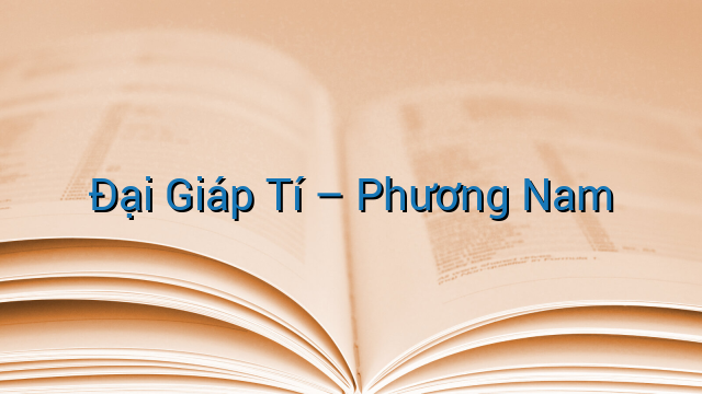 Đại Giáp Tí - Phương Nam