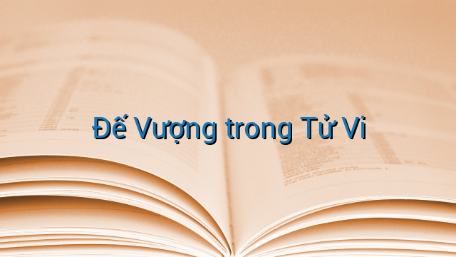 Đế Vượng trong Tử Vi