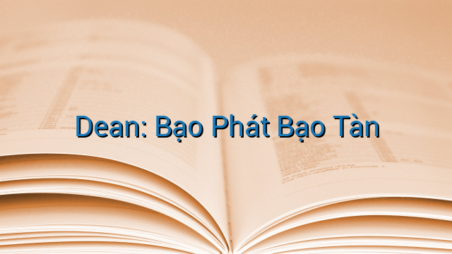 Dean: Bạo Phát Bạo Tàn