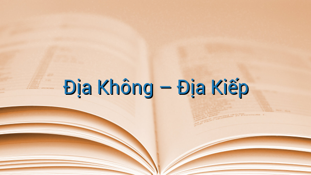 Địa Không - Địa Kiếp