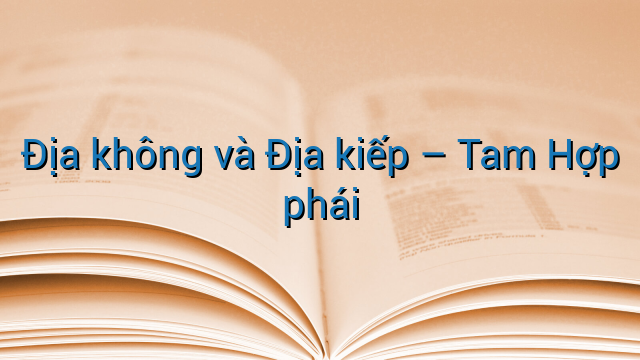 Địa không và Địa kiếp - Tam Hợp phái