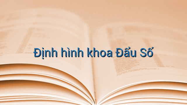 Định hình khoa Đẩu Số