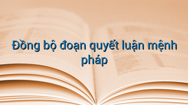 Đồng bộ đoạn quyết luận mệnh pháp
