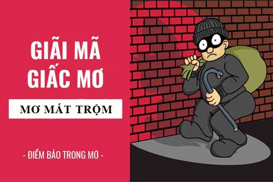 Giải mã giấc mơ: Nằm mơ thấy mất trộm, mất của điềm báo gì, lành hay dữ? con số liên quan