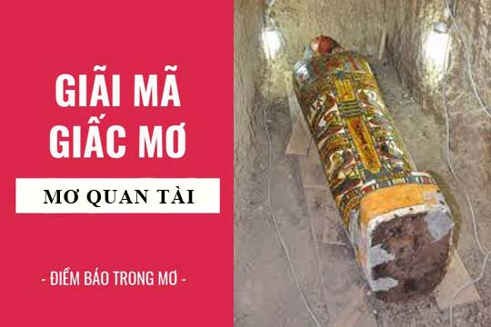 Giải mã giấc mơ: Nằm mơ thấy quan tài điềm báo gì, lành hay dữ? con số liên quan