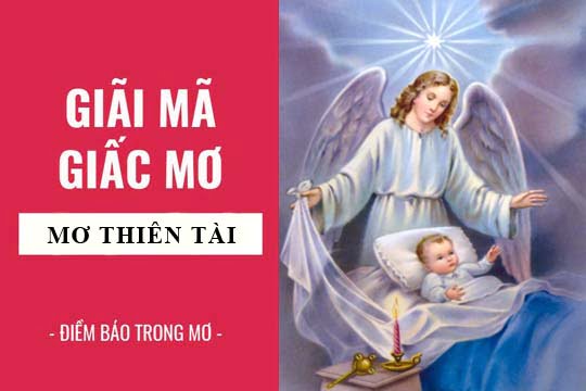 Giải mã giấc mơ: Nằm mơ thấy thiên thần, thiên tài điềm báo gì, lành hay dữ? con số liên quan