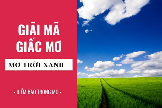 Giải mã giấc mơ: Nằm mơ thấy trời xanh, trời mưa điềm báo gì, lành hay dữ? con số liên quan