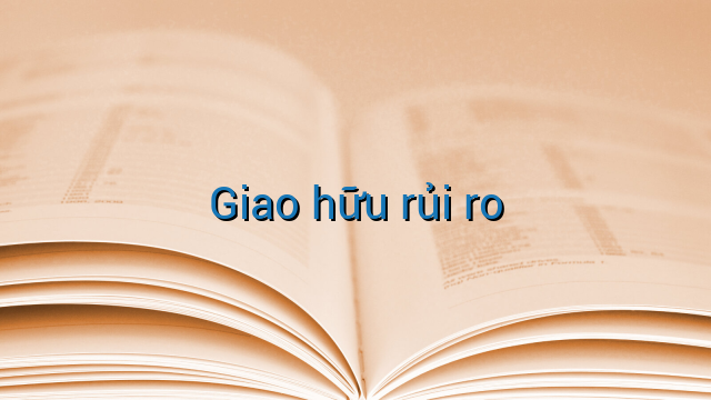 Giao hữu rủi ro