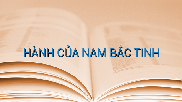 HÀNH CỦA NAM BẮC TINH