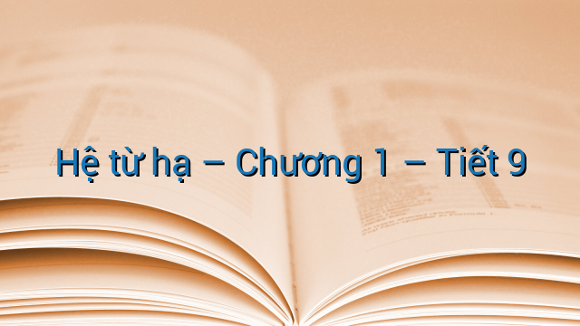 Hệ từ hạ - Chương 1 - Tiết 9
