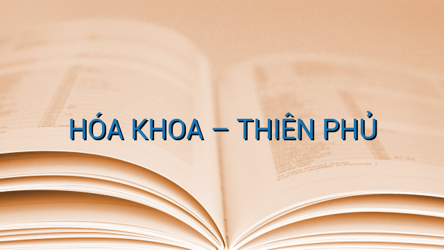 HÓA KHOA – THIÊN PHỦ