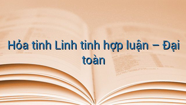 Hỏa tinh Linh tinh hợp luận - Đại toàn