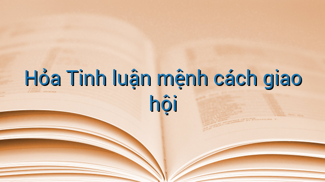 Hỏa Tinh luận mệnh cách giao hội