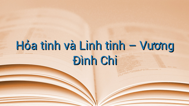 Hỏa tinh và Linh tinh - Vương Đình Chi