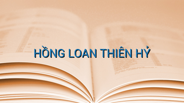 HỒNG LOAN THIÊN HỶ