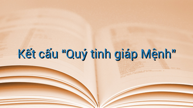 Kết cấu "Quý tinh giáp Mệnh"