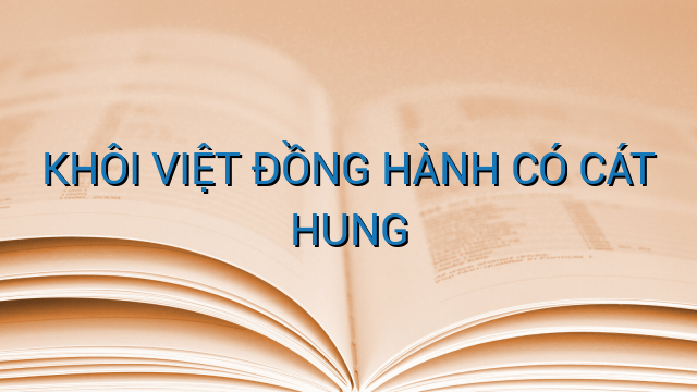 KHÔI VIỆT ĐỒNG HÀNH CÓ CÁT HUNG