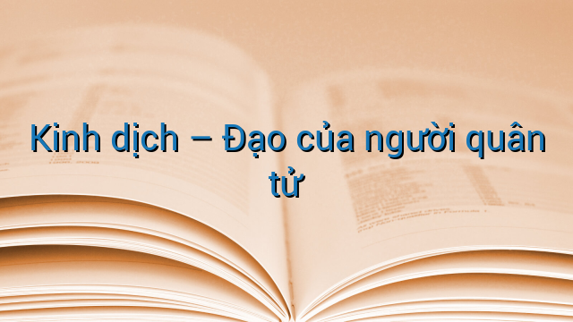 Kinh dịch - Đạo của người quân tử