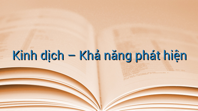 Kinh dịch - Khả năng phát hiện
