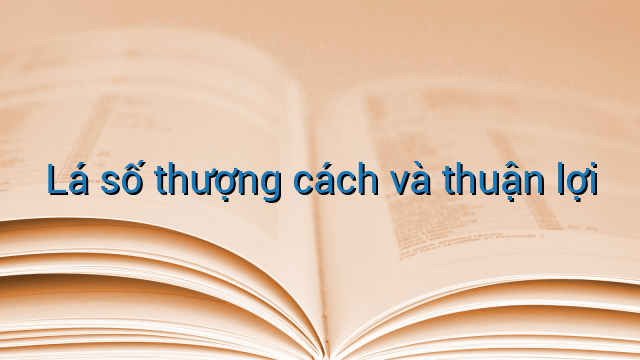 Lá số thượng cách và thuận lợi