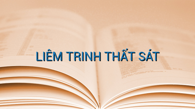 LIÊM TRINH THẤT SÁT