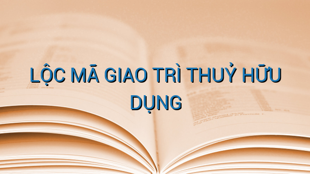 LỘC MÃ GIAO TRÌ THUỶ HỮU DỤNG