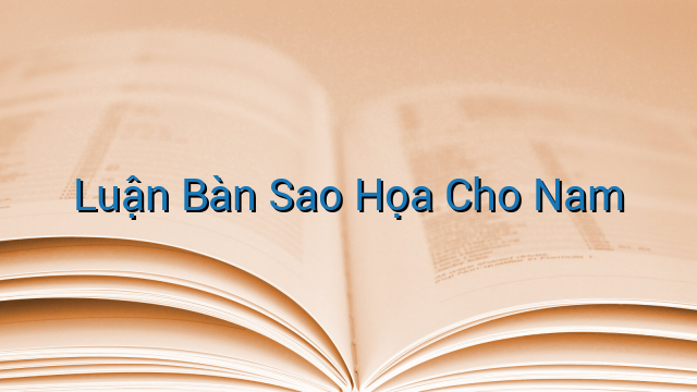 Luận Bàn Sao Họa Cho Nam