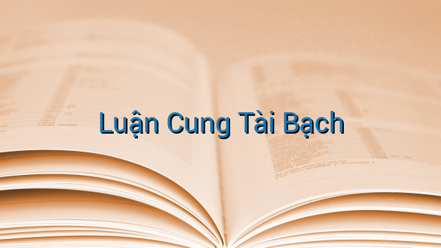 Luận Cung Tài Bạch