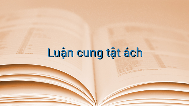 Luận cung tật ách