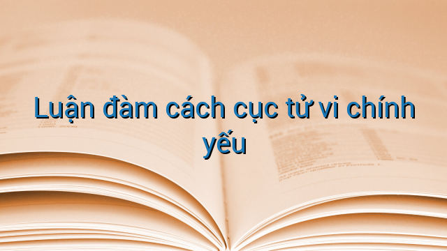 Luận đàm cách cục tử vi chính yếu