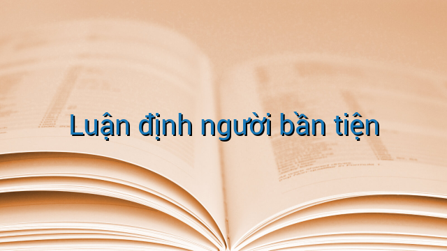 Luận định người bần tiện