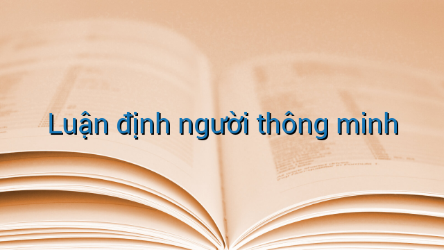 Luận định người thông minh