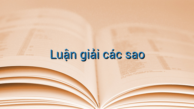 Luận giải các sao
